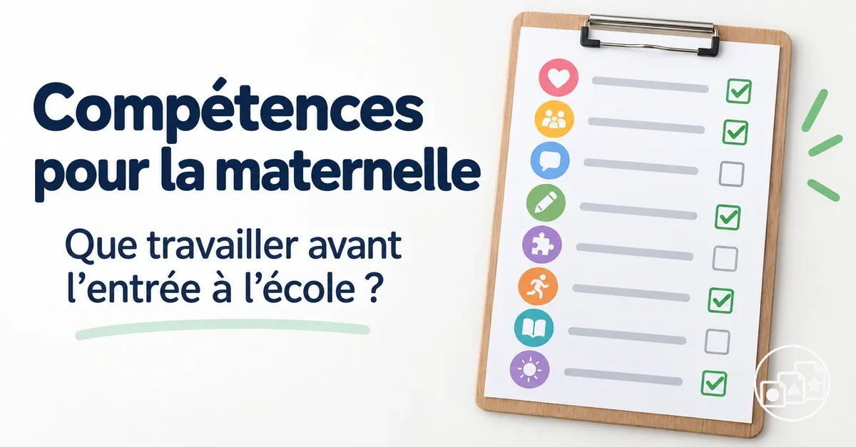 Liste des compétences à travailler pour préparer l’entrée en maternelle