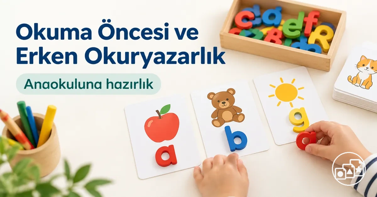 Anaokuluna hazırlık için okuma öncesi ve erken okuryazarlık etkinlikleri